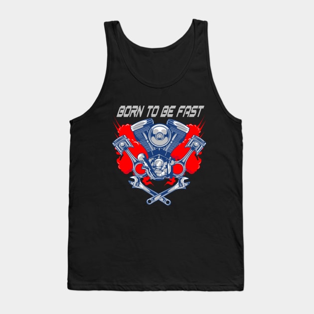 Machine Motor Bike - Born to be Fast Tank Top by Harrisaputra